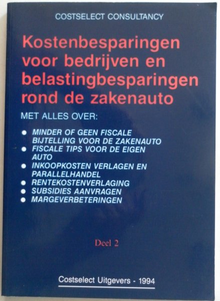  - Costselect Consultancy Kostenbesparingen voor bedrijven en belastingbesparingen rond de zakenauto Deel 2