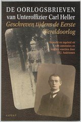 De oorlogsbrieven van Unteroffizier Carl Heller - geschreven tijdens de Eerste Wereldoorlog