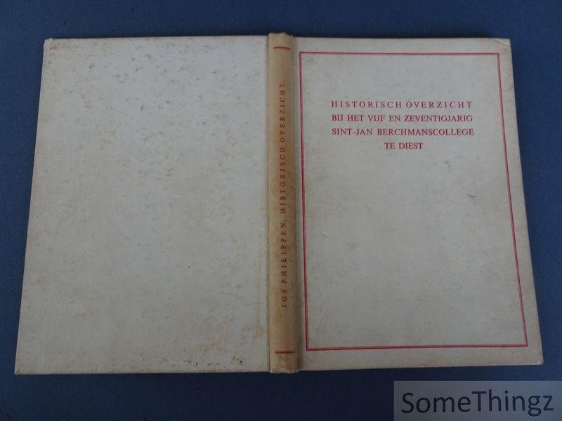 Philippen, Jos. - Historisch overzicht bij het vijf en zeventigjarig Sint-Jan Berchmanscollege te Diest.