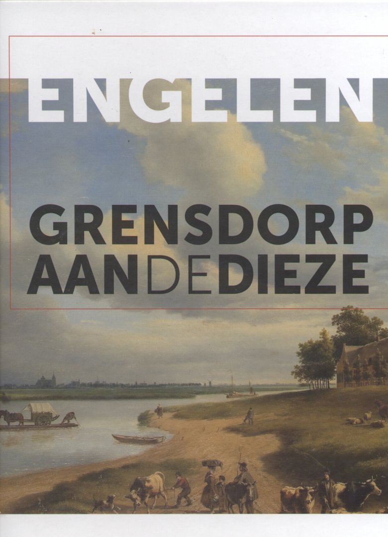 Geerts, Bertie / Gruben, Rob (eindredactie) - Engelen - Grensdorp aan de Dieze