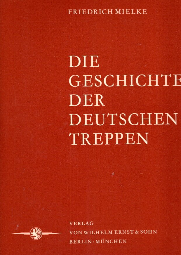 MIELKE, Friedrich - Die Geschichte der Deutschen Treppe.