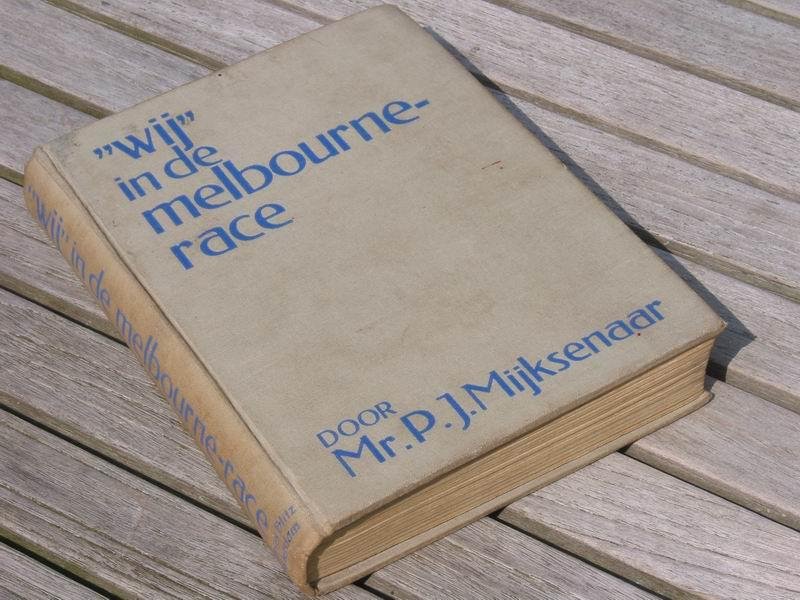 Mijksenaar P.J. - 'Wij' in de Melbourne-race
