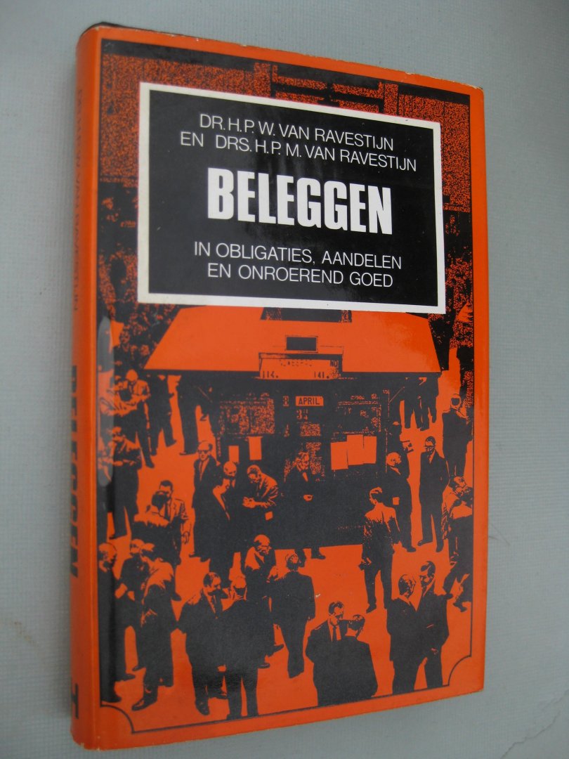 Ravestijn, H.P.W. en Ravestijn, H.P.M. - Beleggen in obligaties, aandelen en onroerend goed.