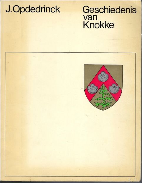 Opdedrinck, Juliaan Frans / de Langhe, J.E. - Geschiedenis van Knokke.