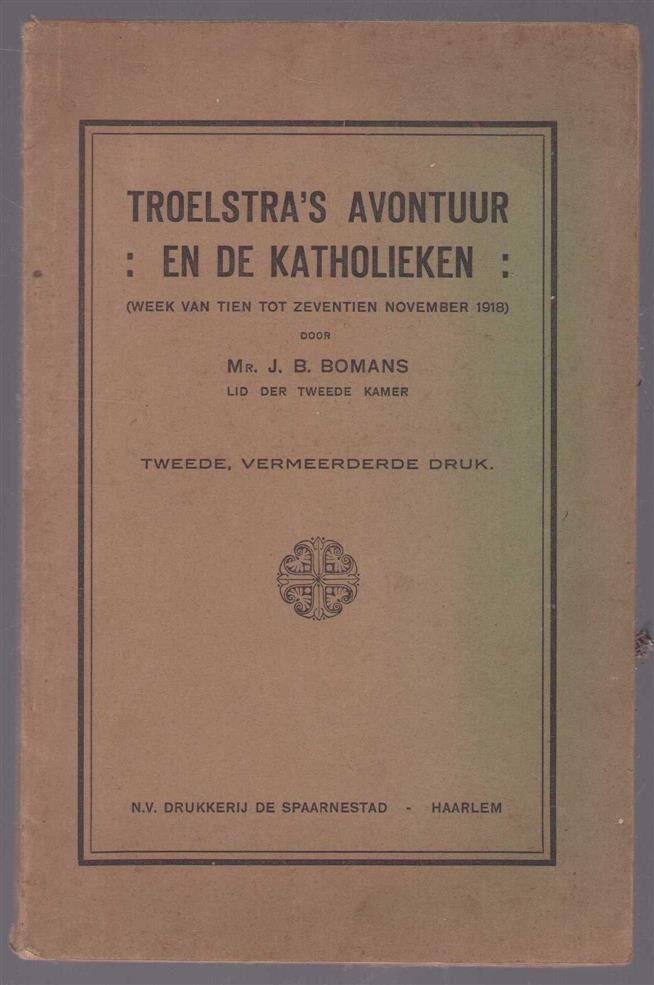 Bomans, J.B. - Troelstra s avontuur en de Katholieken : (week van tien tot zeventien November 1918)
