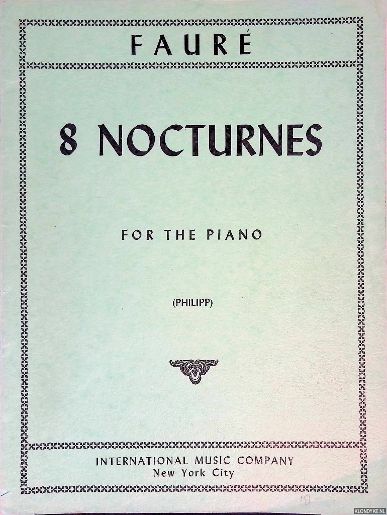 Fauré, Gabriel - 8 nocturnes for the piano