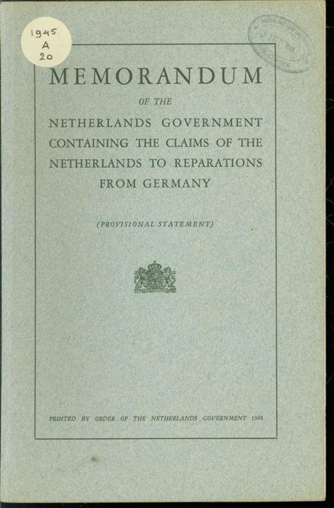 n.n. - Memorandum of the Netherlands Government containing the claims of the Netherlands to reparations from Germany : (provisional statement).