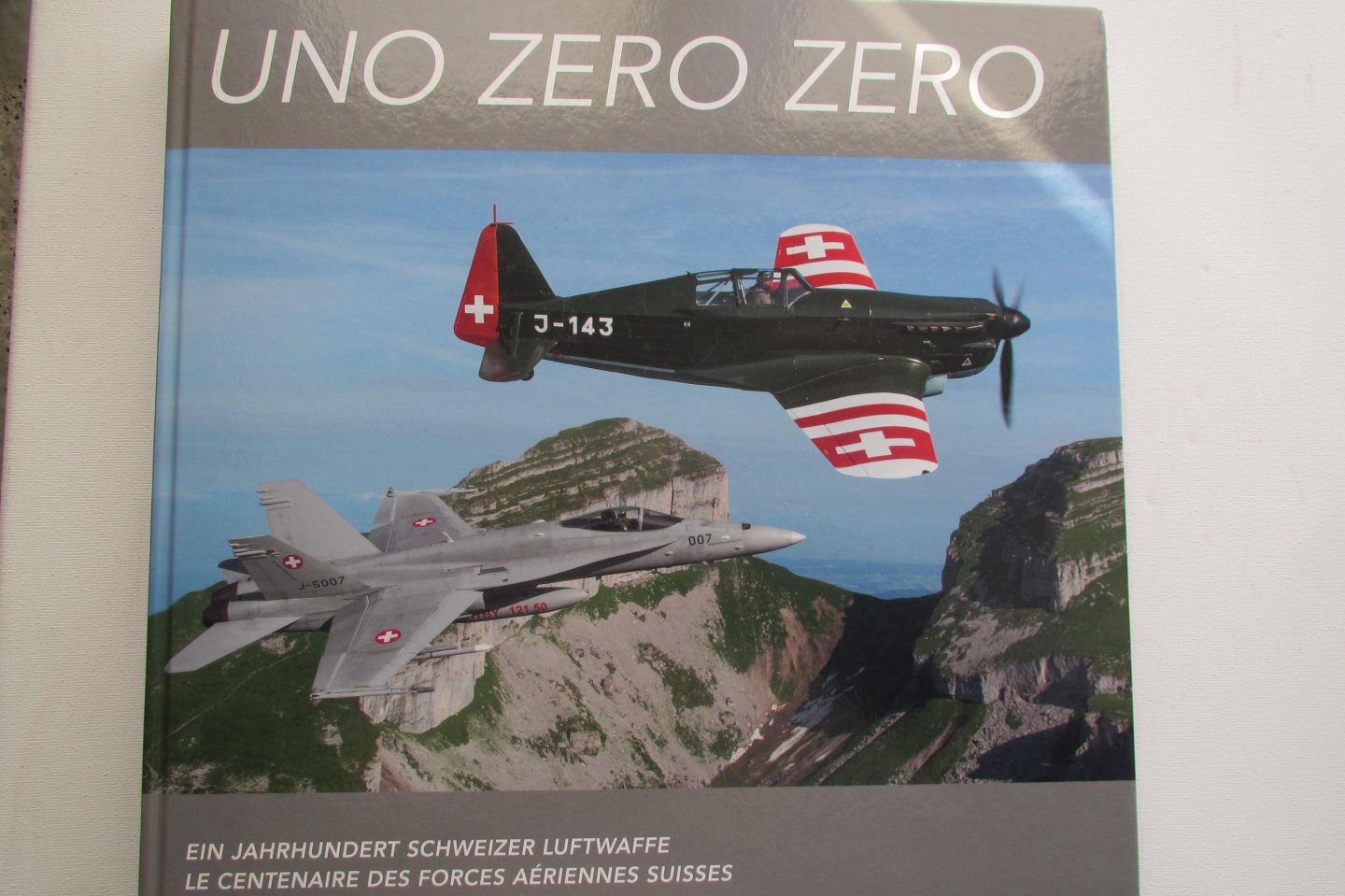Nussbaum, Jurg - Uno Zero Zero - Centennial of the Swiss Air Force / isbn 9783952423905