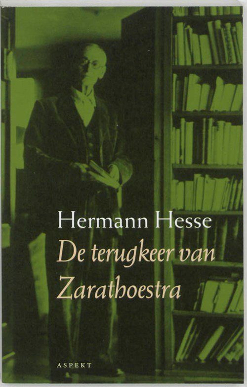 Hermann Hesse - De terugkeer van Zarathoestra