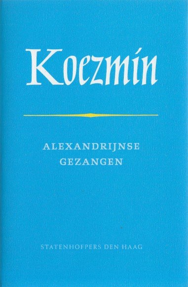 Koezmin, Michail - Alexandrijnse gezangen.