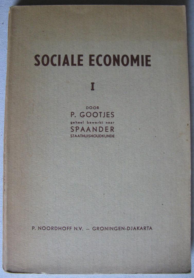 Gootjes, P. - Sociale Economie/geheel bewerkt naar Spaander Staathuishoudkunde/voor handelswetenschappelijke en andere examens