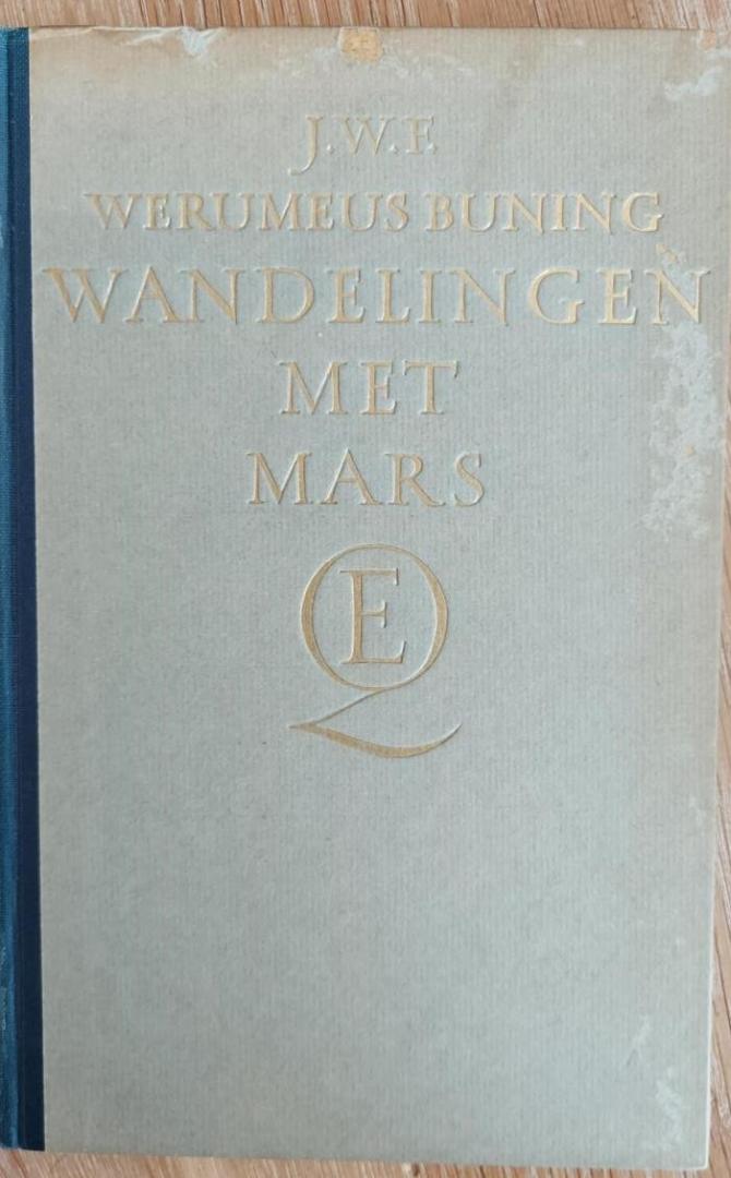 Werumeus Buning, J.W.F. - Wandelingen met Mars. Voorzien van vele vestingbouwkundige aanteekeningen en beschouwingen door W.H. Schukking