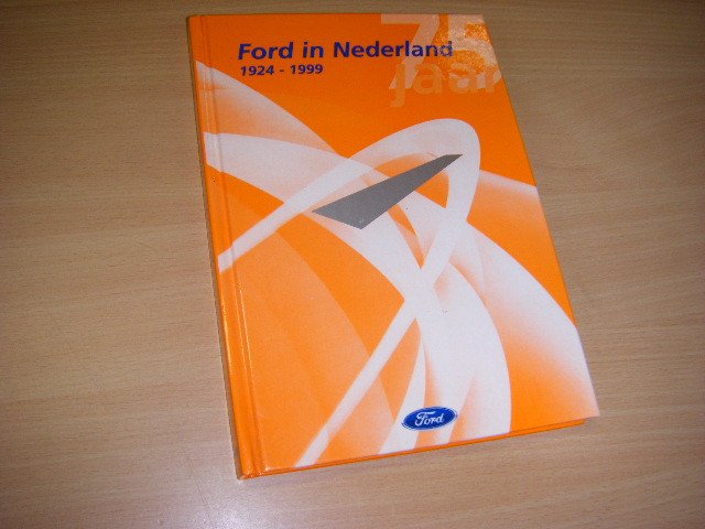 Belinfante, Peter; Jan Haakman - 75 jaar Ford in Nederland 1924-1999