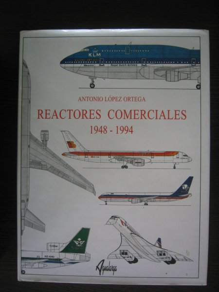 Ortega, Antonio Lopez - Reactores Commerciales 1948 - 1994