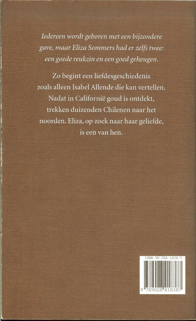 Allende, Isabel Nederlandse vertaling uit het Spaans  Brigitte Coopmans  Omslagontwerp Joost van de Woestijne  Omslagfotografie  Marcia Lieberman - Fortuna's Dochter