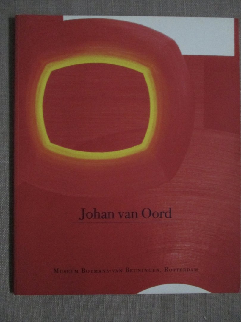 Schampers, Karel/Colmjon, Godert - Johan van oord schilderijen 1988-1989 / druk 1