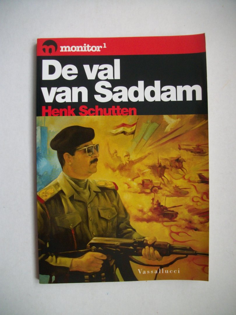 Schutten, Henk - De val van Saddam