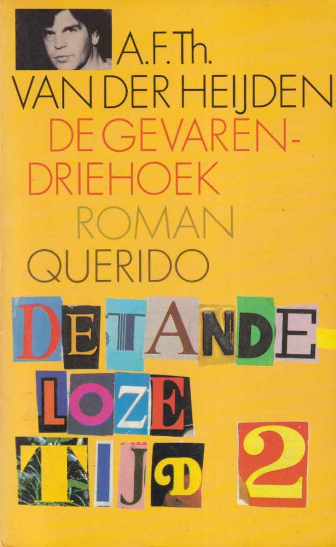 Heijden, A.F.Th van der - De gevarendriehoek. De tandeloze tijd 2