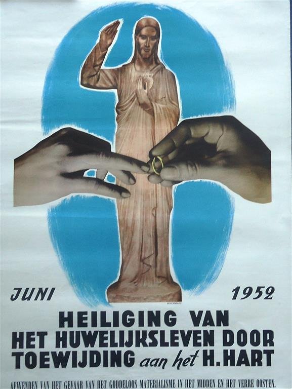 NN. - AFFICHE: Juni 1952: Heiliging van het huwelijksleven door toewijding aan het H. Hart (illustratie: H. Hart zegent aan de vinger geschoven trouwring); afwenden van het gevaar van het goddeloos materialisme in het Midden en Verre Oosten