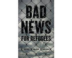 Emma Briant - Bad News For Refugees