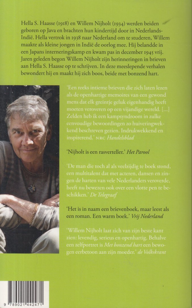 Nijholt (Gombong (Midden-Java), 19 juli 1934 – Amsterdam, 23 juni 2023), Willem Adrianus - Met bonzend hart - Brieven aan Hella Haasse - Hella S. Haagse (in 1918) en Willem Nijholt (in 1934) werden beiden geboren op Java en brachten hun kindertijd door in Nederlands-Indië.