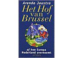 Onbekend - Het hof van Brussel, of, Hoe Europa Nederland overneemt