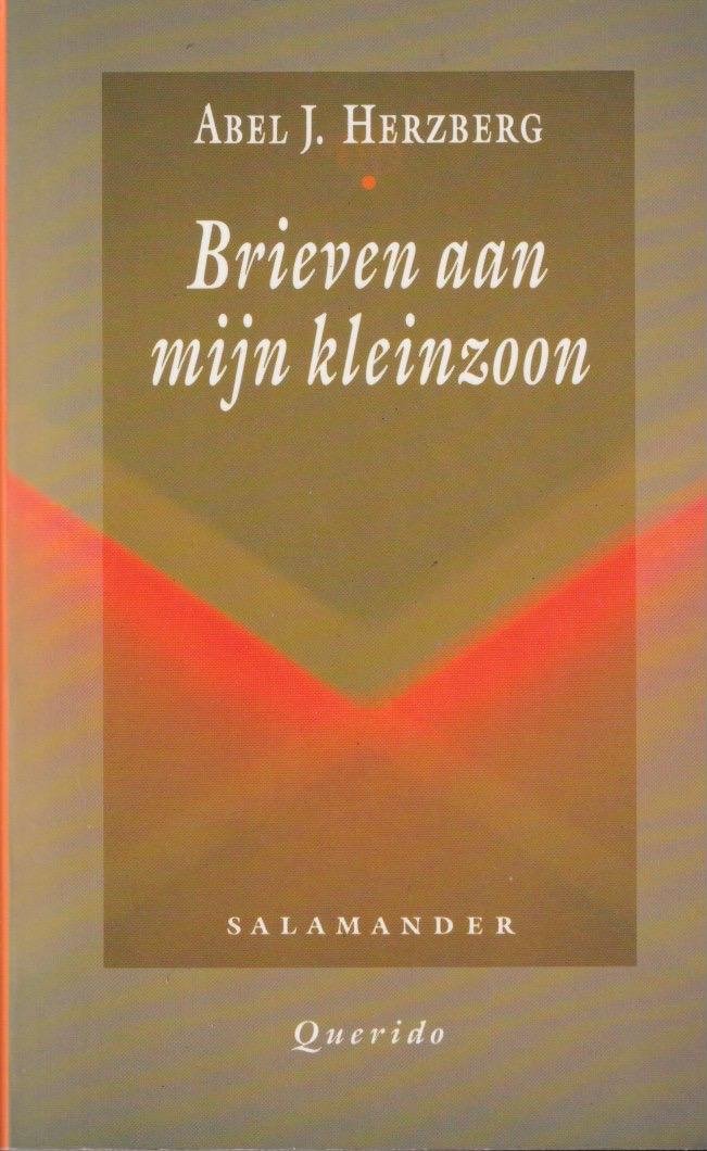 Herzberg, Abel J. - Brieven aan mijn kleinzoon: De geschiedenis van een joodse emigrantenfamilie