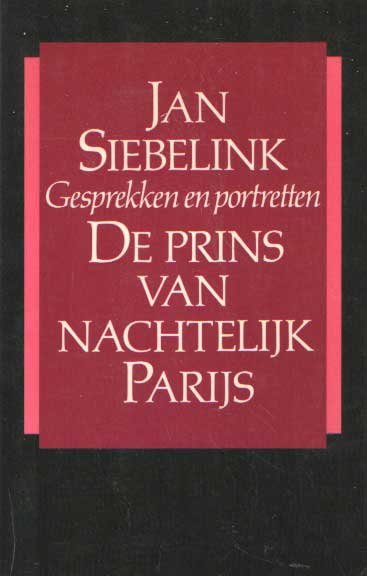 Siebelink, Jan - De prins van nachtelijk Parijs. Gesprekken en portretten