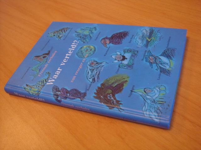 Divers - Waar verteld. Vreemde verhalen van vroeger en nu