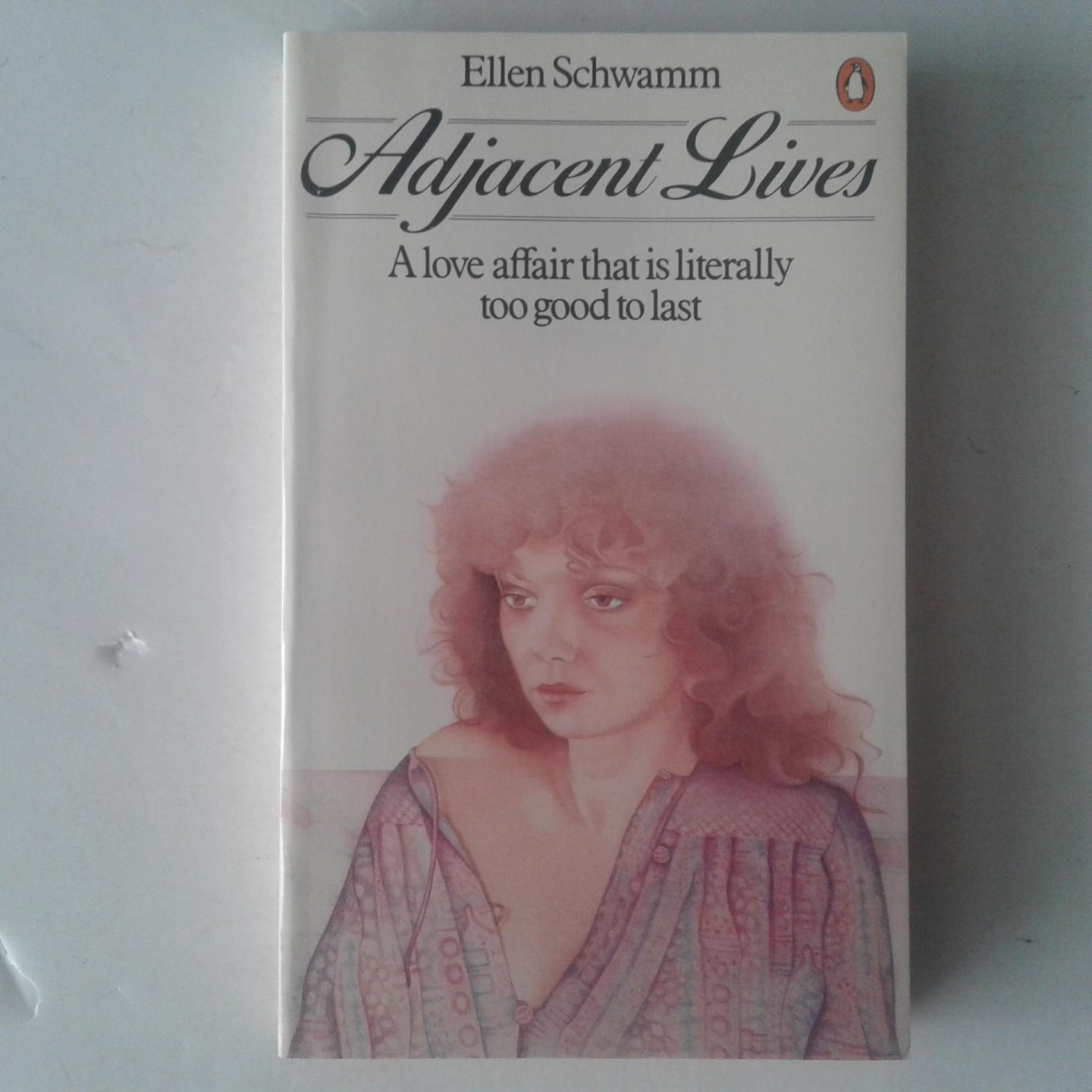 Schwamm, Ellen - Adjacent Lives ; A Love Affair that is Literally Too Good To Last
