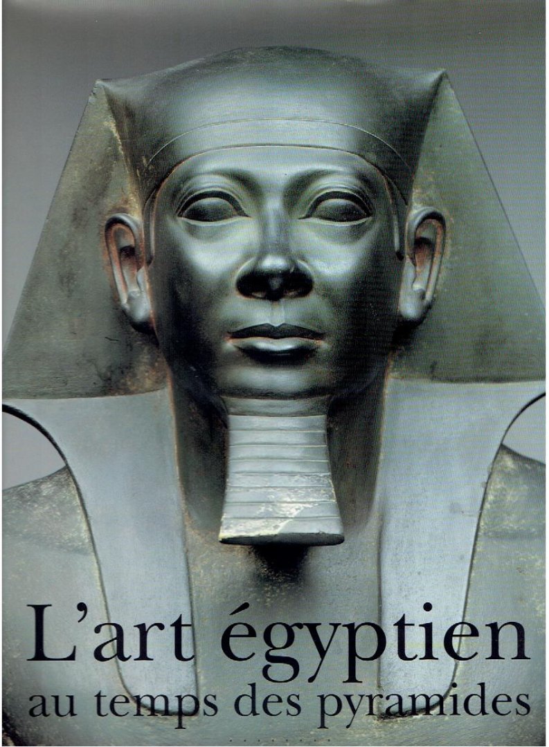 ZIEGLER, Christiane a.o. - L'art égyptien au temps des pyramides.