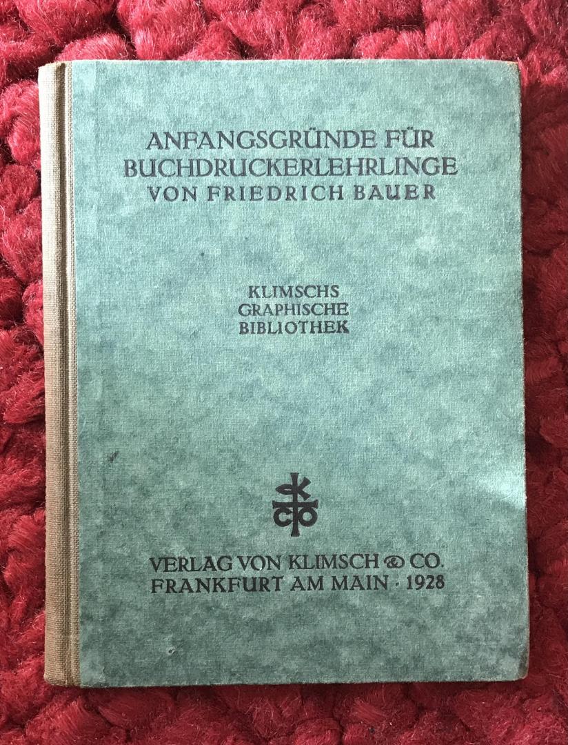 Bauer, Friedrich - Anfangsgründe für Buchdrucker lehrlinge