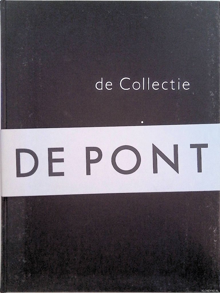 Asseldonk, Wilma van - De Pont : De collectie / The collection