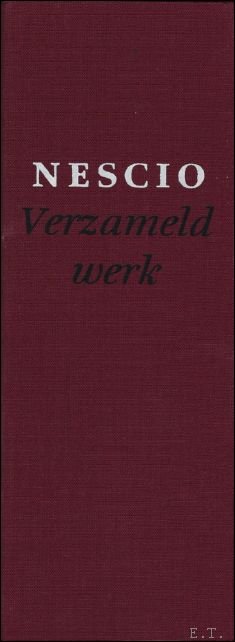 Nescio - Verzameld proza / bevat: De uitvreter.Titaantjes . Dichtertje . Mene Tekel . Boven het dal . Nagelaten werk