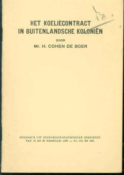 Cohen de Boer, H. - Het koeliecontract in buitenlandsche kolonien
