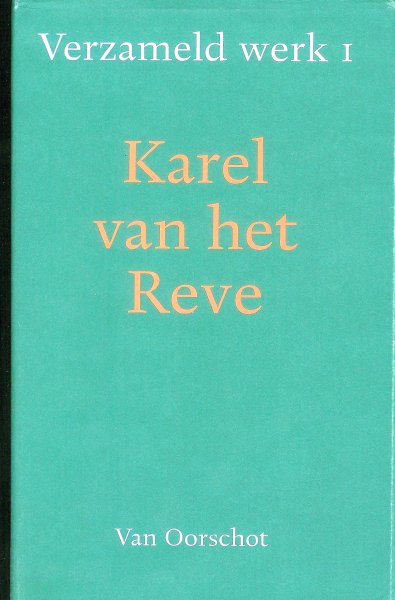 Reve Karel van - Verzameld werk deel 1