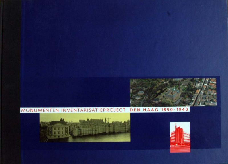 J.A.van der Hoeve et al - Monumenten Inventarisatieproject Den Haag 1850-1940