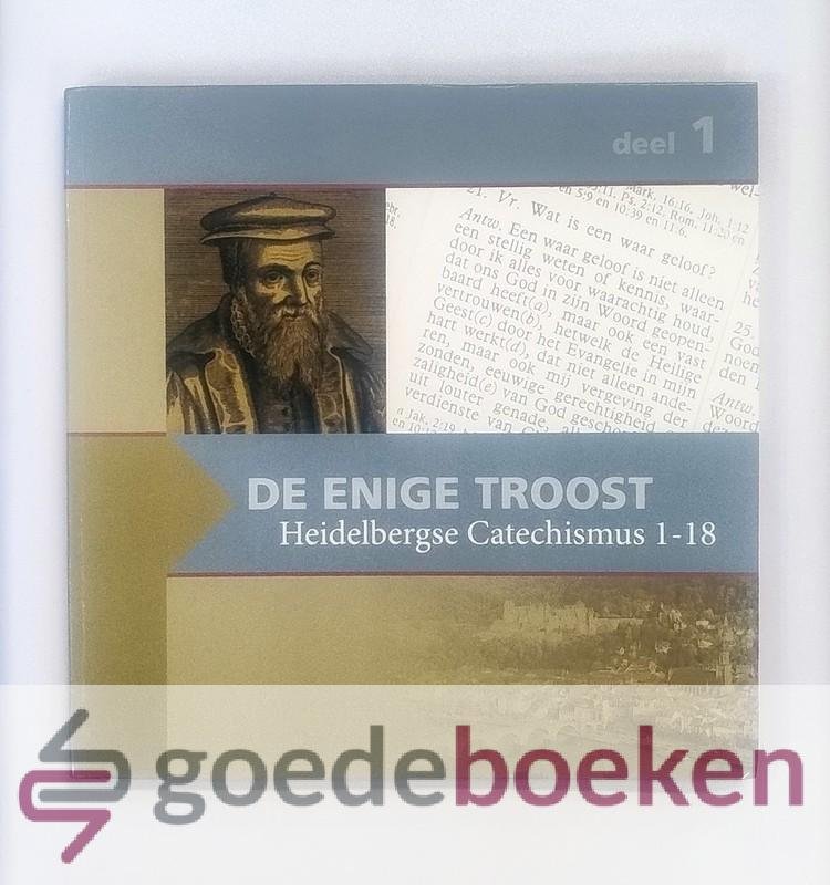 Hellenbroek, Abraham - De Enige Troost, deel 1 --- Heidelbergse Catechismus, Zondag 1-18