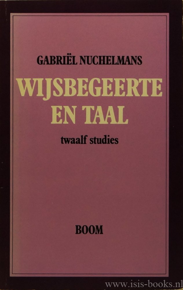 NUCHELMANS, G. - Wijsbegeerte en taal. Twaalf studies.