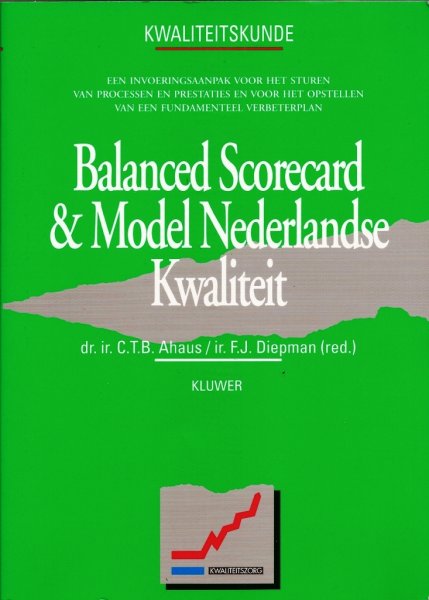 Ahaus, C.T.B. / Diepman, F.J. - Balanced scorecard & model Nederlandse kwaliteit