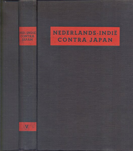 Hoogenband, C. van den en L. Schotborgh - Nederlands-Indië contra Japan. Deel V: de strijd op Borneo en op Celebes. With an english summary. Avec un extrait français