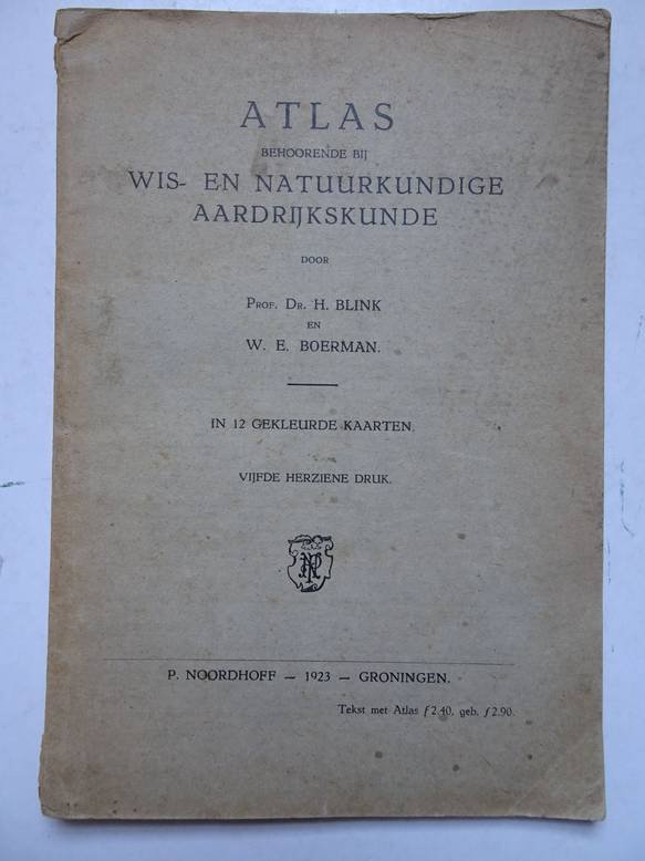 Blink, H. & Boerman, W.E.. - Atlas behoorende bij wis- en natuurkundige aardrijkskunde, in 12 gekleurde kaarten.