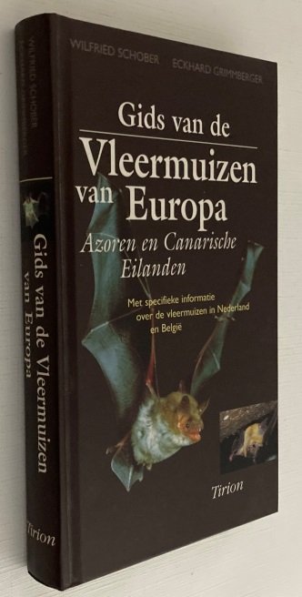 Schober, Wilfred, Eckhard Grimmberger, - Gids van de vleermuizen. Europa, Azoren en Canarische Eilanden. Met specifieke informatie over de vleermuizen in Nederland en België