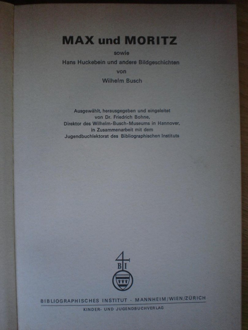 Wilhelm Busch. - Max und Moritz, sowie Hans Huckebein und andere Bildgeschichten von Wilhelm Busch.