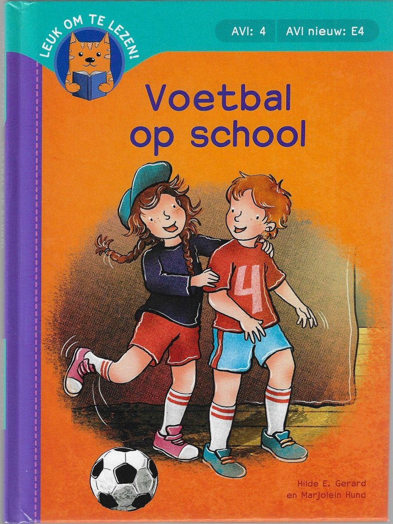 Gerard, Hilde E. en Hund, Marjolein - Voetbal op school