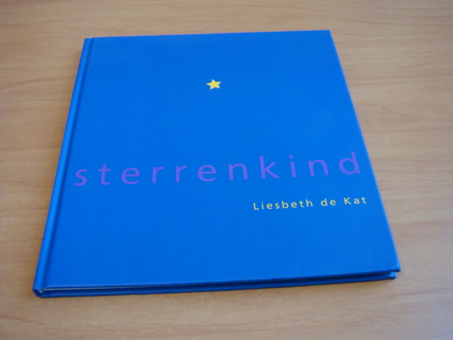 Kat, Liesbeth de - Sterrenkind - Gedachten en gedichten rondom de dood van mijn dochter