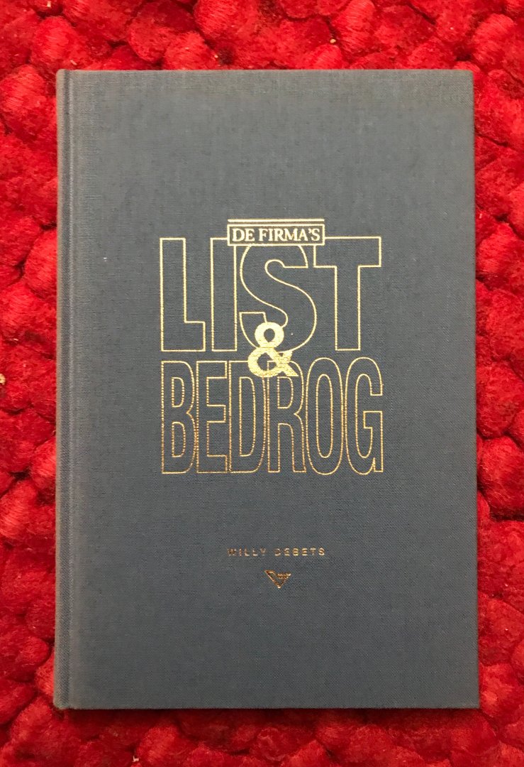 Debets, Willy - De Firma's list & bedrog