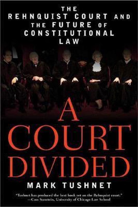 Tushnet, Mark V. - A Court divided : the Rehnquist Court and the future of constitutional law.