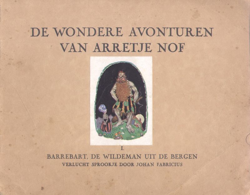 Fabricius, Johan - De wondere avonturen van Arretje Nof (delen I t/m 5: zie scans)