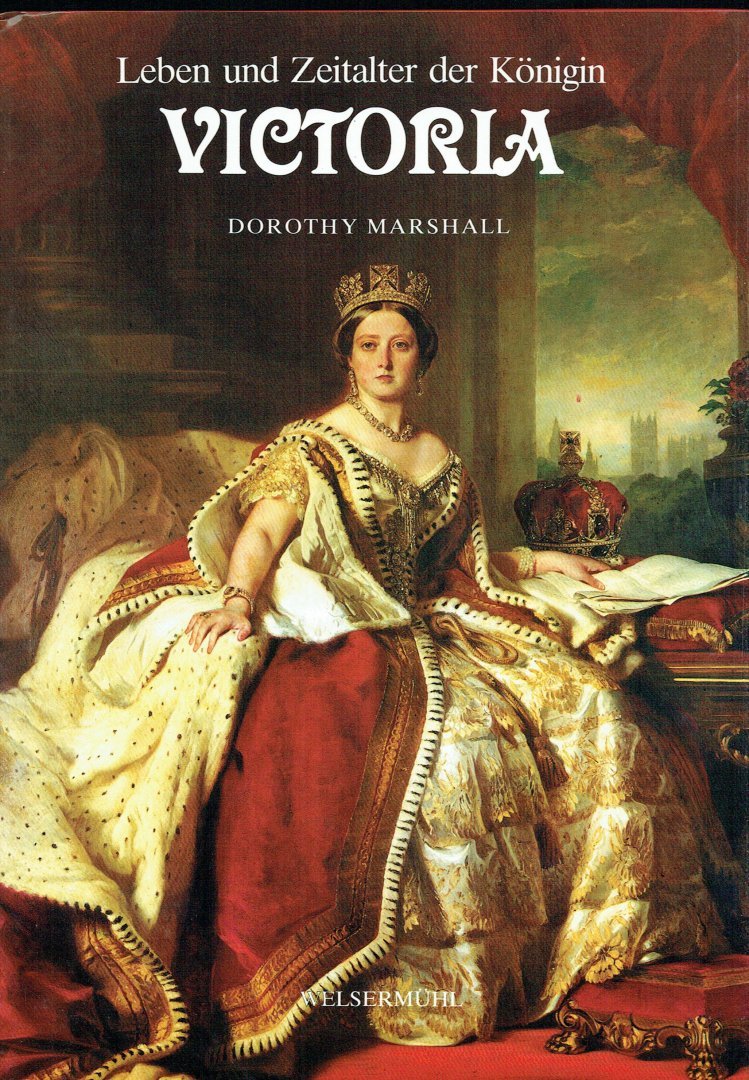 Marshall Dorothy - Leben und Zeitalter der Konigin Victoria